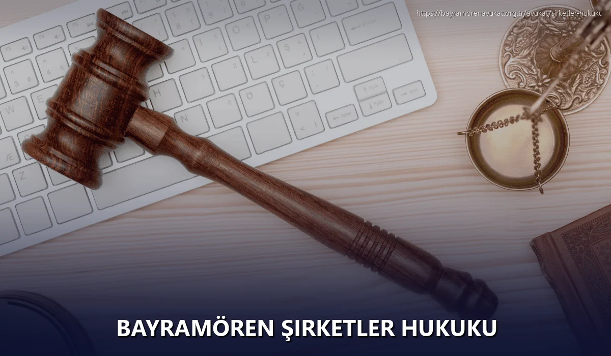 Bayramören Şirketler Hukuku