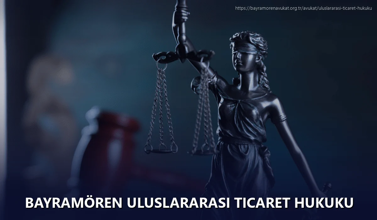 Bayramören Uluslararası Ticaret Hukuku